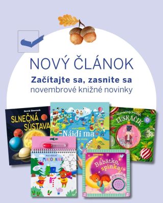 🧸 Na blogu nájdete naše novembrové novinky pre najmenších. 🌙 Čaká vás výber tých najkrajších detských kníh: od nežných...